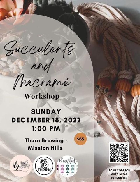 flyer for succulents and macrame workshop at Thorn mission hills. background shows macrame hangings and succulent clippings