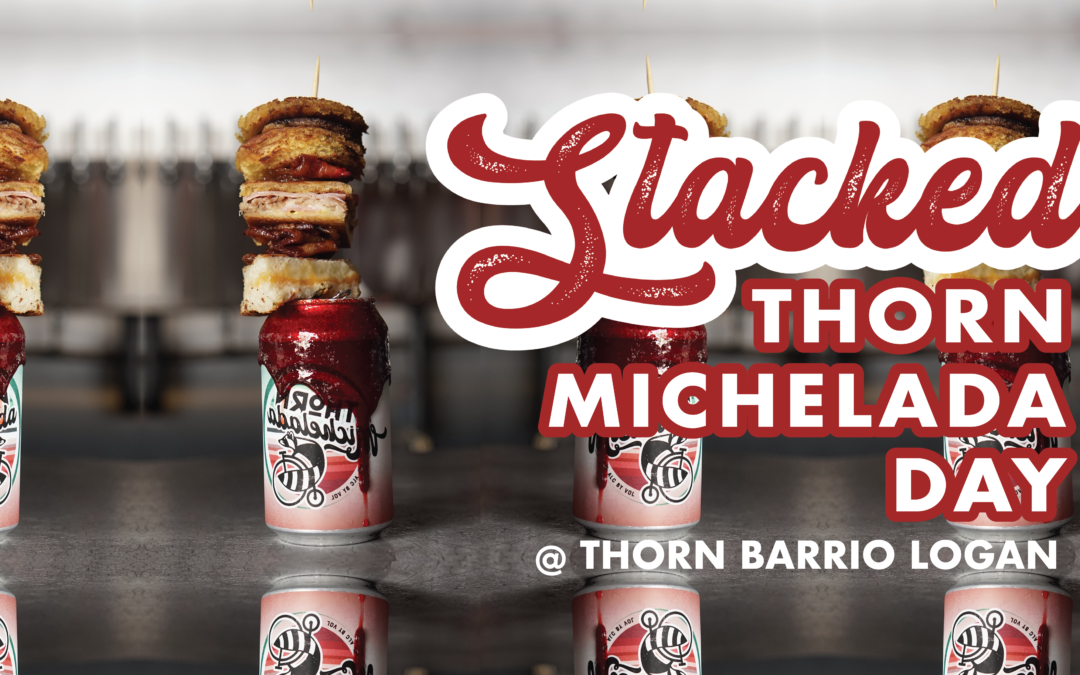 Stacked: Thorn Michelada Day
