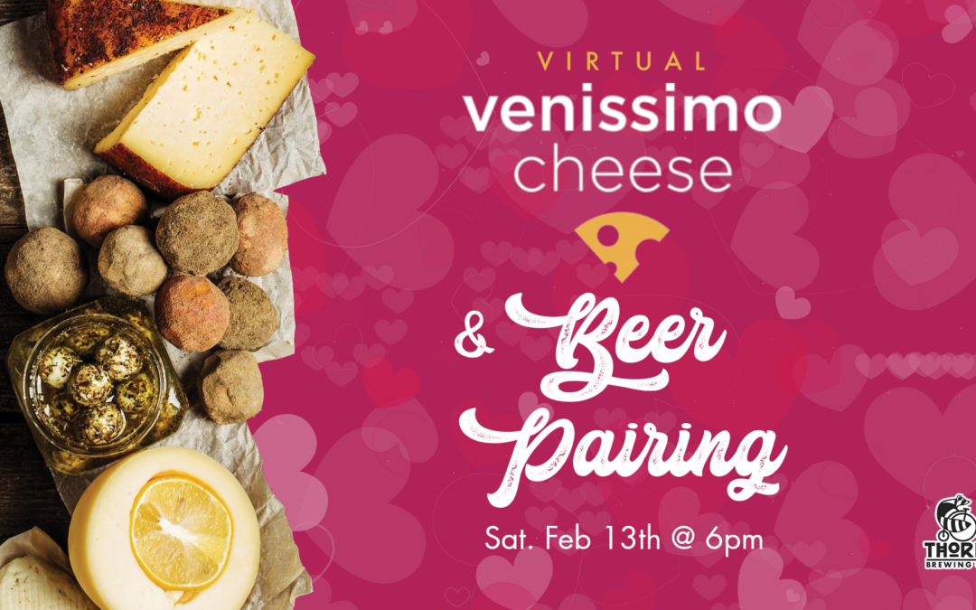 Valentine’s Virtual Cheese and Beer Pairing with Venissimo