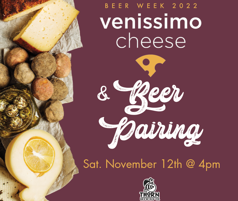 Venissimo Cheese & Beer Pairing at Thorn North Park